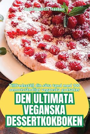 DEN ULTIMATA VEGANSKA DESSERTKOKBOKEN