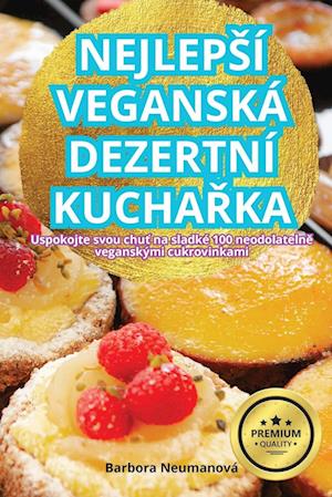 NEJLEP¿Í VEGANSKÁ DEZERTNÍ KUCHA¿KA