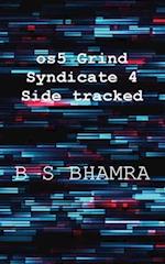 os5 Grind Syndicate p4 Side tracked