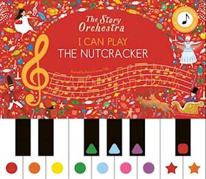 The Story Orchestra: I Can Play: The Nutcracker