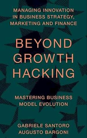 Beyond Growth Hacking