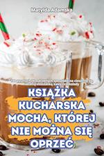 KSI¿¿KA KUCHARSKA MOCHA, KTÓREJ NIE MO¿NA SI¿ OPRZE¿