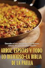 ARROZ, ESPECIAS Y TODO LO DELICIOSO-LA BIBLIA DE LA PAELLA