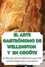 EL ARTE GASTRÓNOMO DE WELLINGTON Y EN CROÛTE