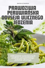 Prawdziwa Peruwia&#323;ska Odyseja Ulicznego Jedzenia