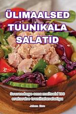 ÜLIMAALSED TUUNIKALA SALATID