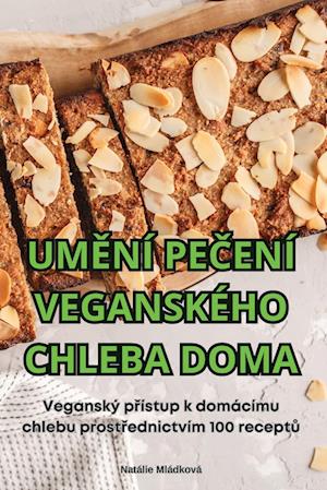 UM¿NÍ PE¿ENÍ VEGANSKÉHO CHLEBA DOMA