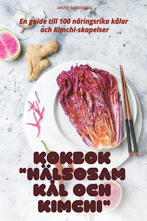 KOKBOK HÄLSOSAM KÅL OCH KIMCHI