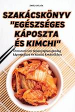 SZAKÁCSKÖNYV "EGÉSZSÉGES KÁPOSZTA ÉS KIMCHI"