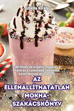 AZ ELLENÁLLÍTHATATLAN MOKHA-SZAKÁCSKÖNYV