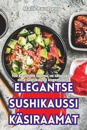 ELEGANTSE SUSHIKAUSSI KÄSIRAAMAT