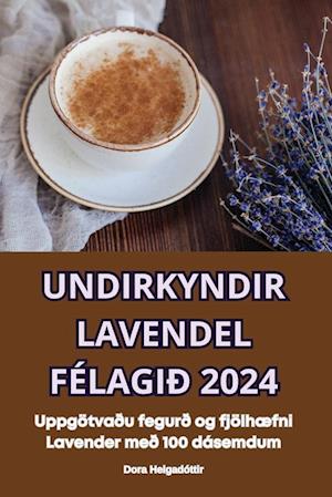 UNDIRKYNDIR LAVENDEL FÉLAGIÐ 2024