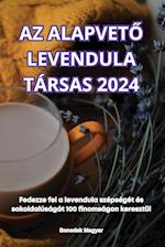 AZ ALAPVET¿ LEVENDULA TÁRSAS 2024