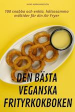 DEN BÄSTA VEGANSKA FRITYRKOKBOKEN