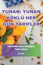 YUNAN YUNAN KÖKLÜ HER GÜN TAR¿FLER