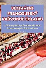 ULTIMÁTNI FRANCOUZSKÝ PR¿VODCE ÉCLAIRS