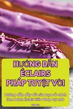 H&#431;&#7898;ng D&#7850;n Éclairs Pháp Tuy&#7878;t V&#7900;i