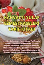 KAHVALTI YULAF EZMES¿ KASELER¿ TAR¿F K¿TABI