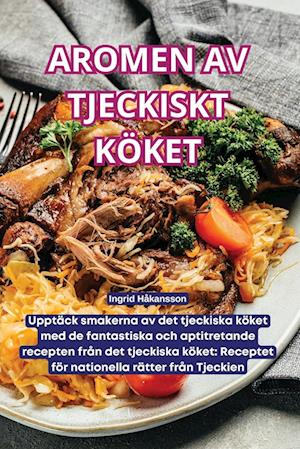 Aromen AV Tjeckiskt Köket