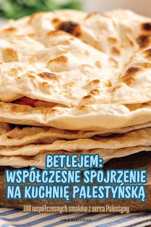 Betlejem Wspólczesne Spojrzenie Na Kuchni&#280; Palesty&#323;sk&#260;