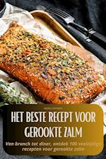 HET BESTE RECEPT VOOR GEROOKTE ZALM