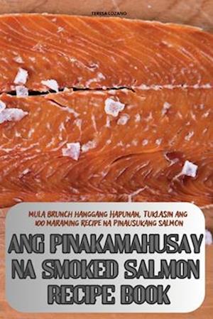 Ang Pinakamahusay Na Smoked Salmon Recipe Book