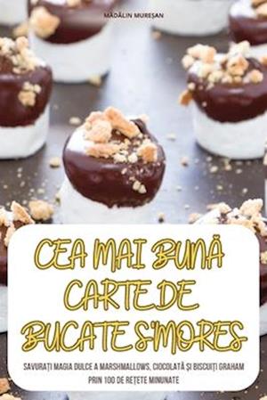 Cea Mai Bun&#258; Carte de Bucate s'Mores