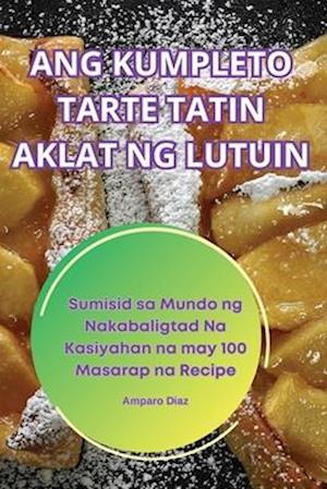 Ang Kumpleto Tarte Tatin Aklat Ng Lutuin