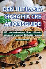 DEN ULTIMATA CIABATTA CRE ATIONSGUIDE