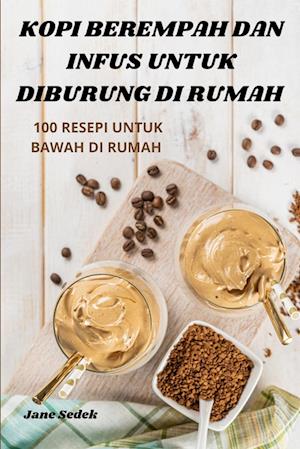 KOPI BEREMPAH DAN INFUS UNTUK DIBURUNG DI RUMAH