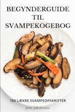 Begynderguide Til Svampekogebog