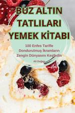 Buz Altin Tatlilari Yemek K&#304;tabi