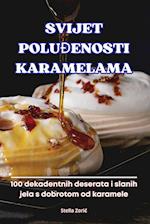 SVIJET POLU¿ENOSTI KARAMELAMA