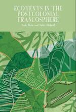 Ecotexts in the Postcolonial Francosphere