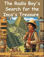 The Radio Boy's Search for the Inca's Treasure