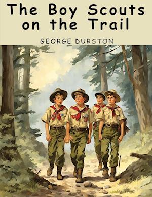 The Boy Scouts on the Trail