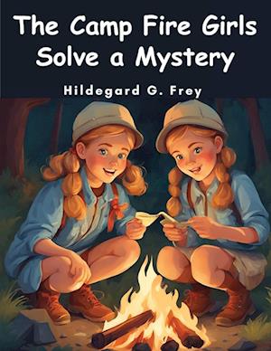 The Camp Fire Girls Solve a Mystery