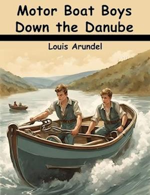 Motor Boat Boys Down the Danube