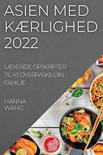 ASIEN MED KÆRLIGHED 2022