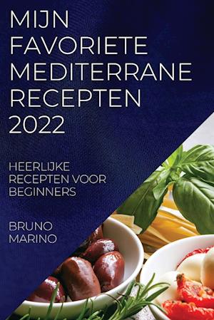 MIJN FAVORIETE MEDITERRANE RECEPTEN 2022