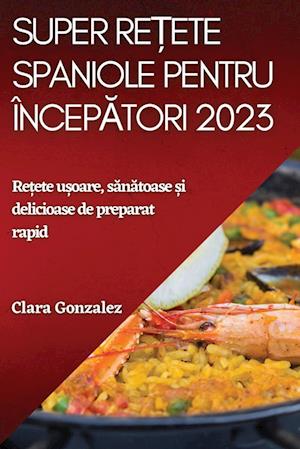 Super re¿ete spaniole pentru încep¿tori 2023