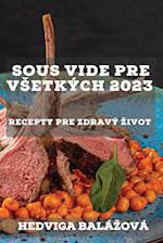 Sous Vide pre v¿etkých 2023