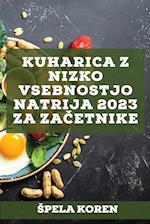 Kuharica z nizko vsebnostjo natrija 2023 za za¿etnike