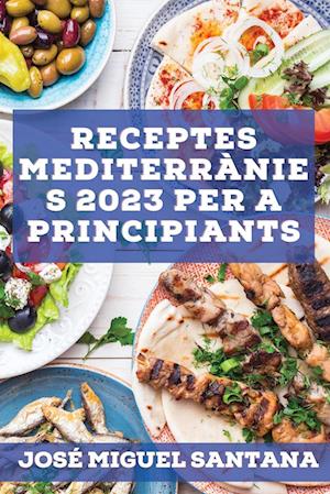 Receptes mediterrànies 2023 per a principiants