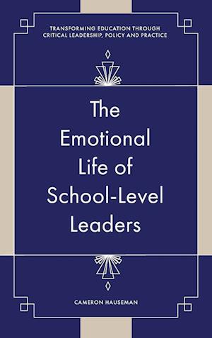 The Emotional Life of School-Level Leaders