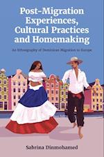 Post-Migration Experiences, Cultural Practices and Homemaking