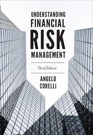 Understanding Financial Risk Management, Third Edition