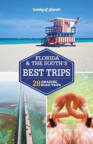 Lonely Planet Florida & the South's Best Trips