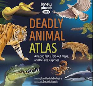 Lonely Planet Kids Deadly Animal Atlas 1