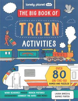 Lonely Planet Kids The Big Book of Train Activities